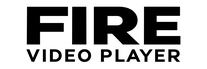 Fire Video Player